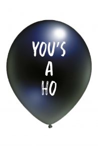 YOU'S A HO balloon | BestSockDrawer.com